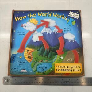 How the World Works: A Hands-On Guide to Our Amazing Planet (Explore the Earth)